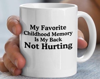 Back Not Hurting Meme Mug, Funny Childhood Memory Coffee Cup, Humorous Quote Ceramic Mug, Casual Drinkware, Adult Gift Idea