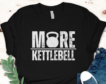 More Kettlebell funny gym t t shirt, Kettlebell Lover Tee, Kettlebell Fitness, Kettlebell Swinger T-Shirt, Kettlebell Workout Shirt, fitness