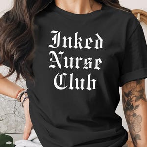 Inked Nurse Club T-Shirt, Gothic Tattooed RN LPN Medical Professional Shirt, Old English Font Healthcare Worker Gift Tee