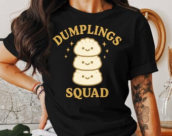 Dumplings Squad T-Shirt, Cute Foodie Tee, Kawaii Dumpling Apparel, Asian Food Lover Gift, Funny Food Shirt, Dumpling Lover Present
