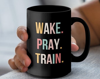 Wake Pray Train Motivational Quote Mug, Inspirational Fitness Coffee Cup, Colorful Typographic Gym Mug, Gift for Athlete