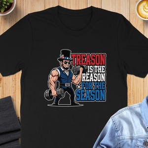 Treason Is The Reason For The Season T-Shirt, Patriotic Lincoln Gym Tee, Funny Political Weightlifting Abe Shirt, USA Flag Conservative Gift