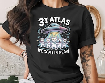 3I Atlas We Come In Meow T-Shirt, Funny Alien Cats Design, UFO Abduction Shirt, Cat Lover Gift, Space Invasion T-Shirt, Kitten T-Shirt