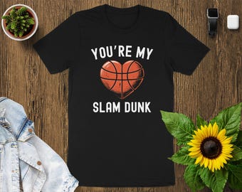 You're My Slam Dunk T-Shirt, Basketball Heart, Valentine's Day Shirt, Sporty Love Tee, Gift for Basketball Player, Cute Couples T-Shirt