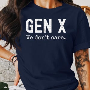 Camiseta Gen X We Dont Care Camiseta gráfica engraçada para a geração X, roupa casual, presente para amigos, camiseta da moda, humor da geração X imagem 3
