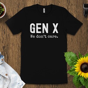 Camiseta Gen X We Dont Care Camiseta gráfica engraçada para a geração X, roupa casual, presente para amigos, camiseta da moda, humor da geração X imagem 7