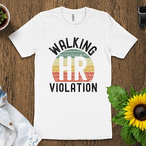 Walking HR Violation Graphic T-Shirt, Humorous Work Shirt, Retro Vintage Office Tee, Funny Job Gift, HR Department T-Shirt