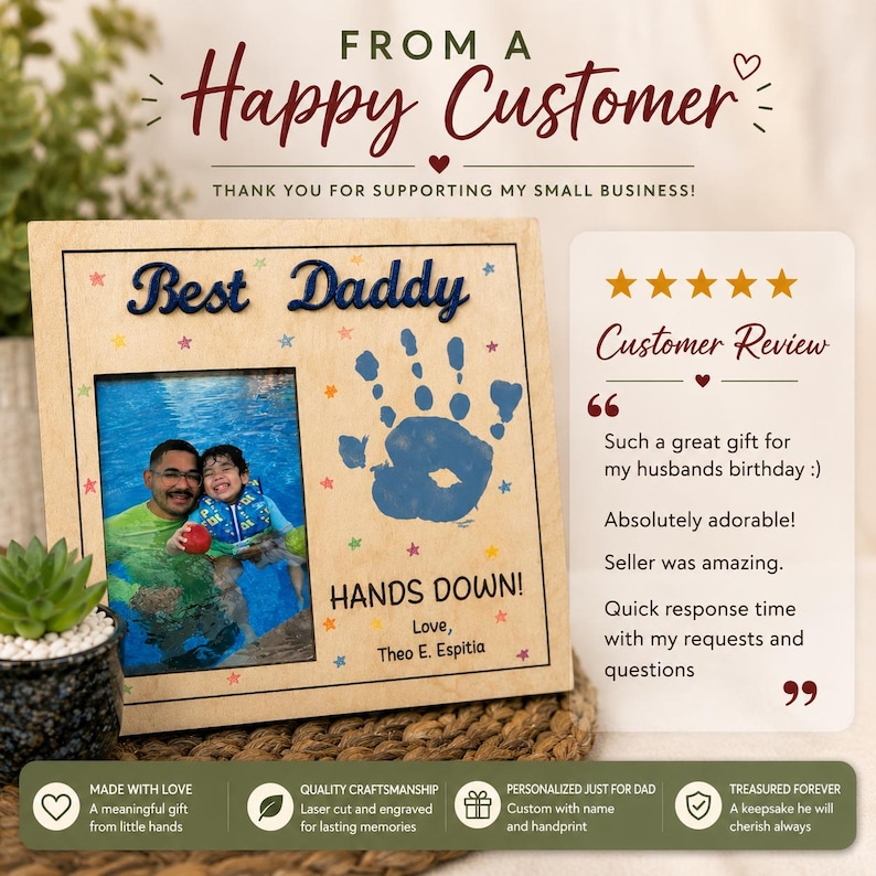 May include: A wooden photo frame with the words "Best Daddy" in blue script. It features a handprint and a photo of a father and child. The frame includes the text "HANDS DOWN!" and a customer review.