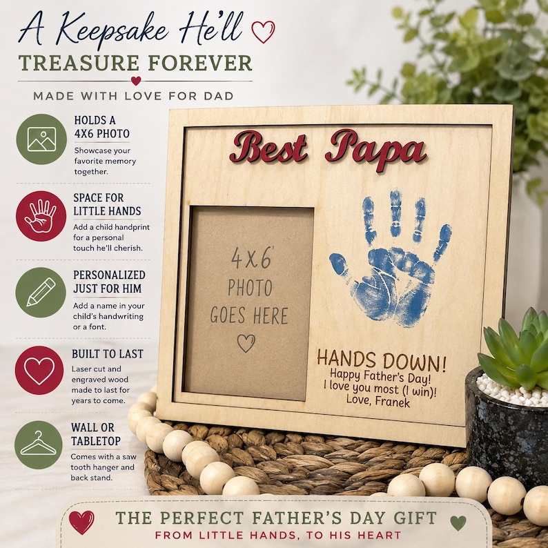 May include: Wooden photo frame with the words "Best Papa" in red. It has a space for a 4x6 photo and a blue handprint. The text "Hands Down! Happy Father's Day!" is also visible.