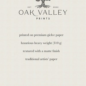 May include: Oak Valley Prints logo featuring a stylized tree with the text "EST 2022 OAK VALLEY PRINTS". The text below the logo reads "printed on premium giclee paper luxurious heavy weight (310 g) textured with a matte finish traditional artists' paper".