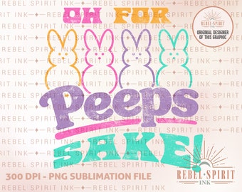 Oh for Peeps Sake , Easter PNG, Kids Easter PNG, Easter Bunny Png, Egg Hunt Png, Easter Eggs Png, Happy Easter Png, Digital Download