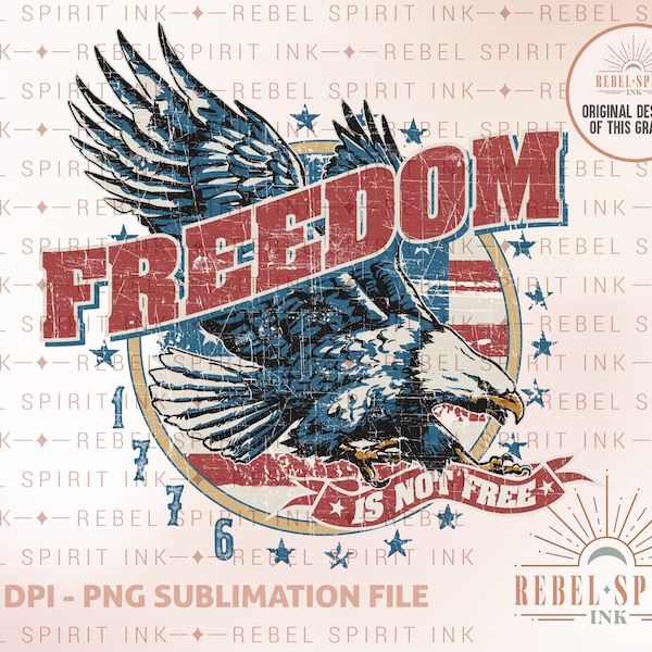 Freedom Is Not Free , Retro America PNG, 4th Of July PNG, 4th Of July Shirt, America Png, Patriotic Png, Eagle Png, Stars and Stripes