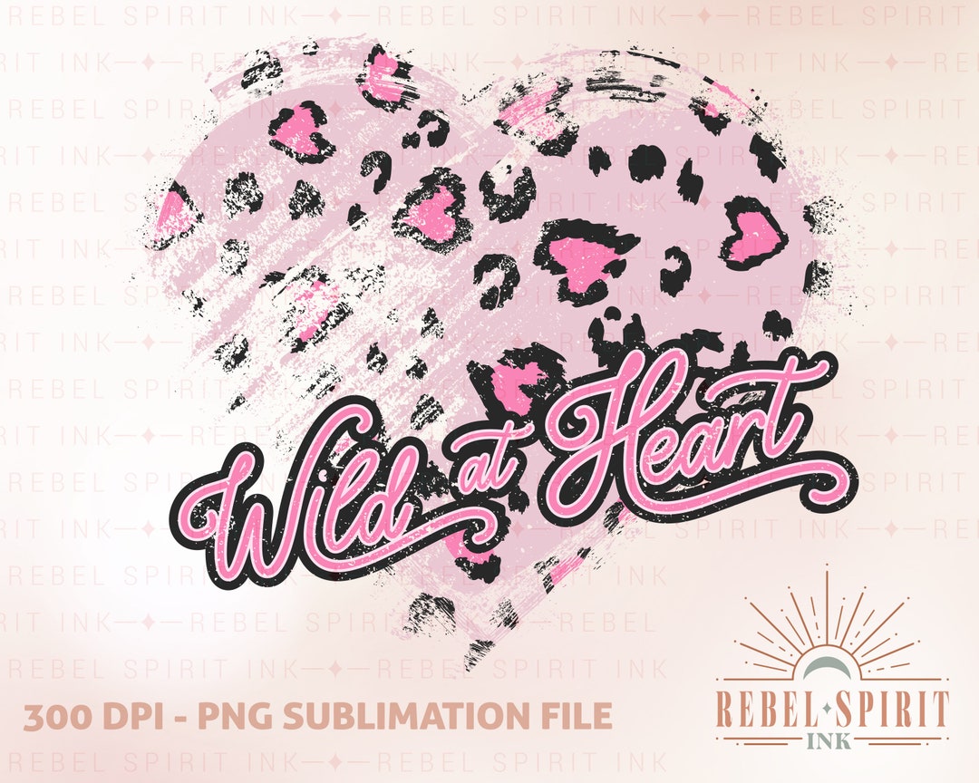 Wild at Heart PNG Wild Heart Png Cheetah PNG Leopard Png - Etsy