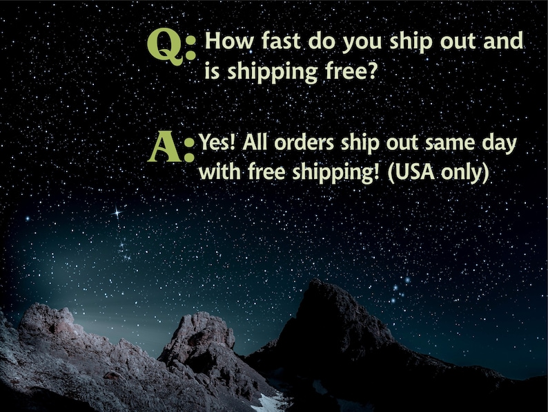 May include: A starry night sky with two rocky mountain peaks. Text overlay reads: "Q: How fast do you ship out and is shipping free? A: Yes! All orders ship out same day with free shipping! (USA only)"