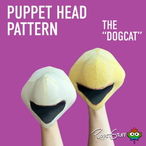 May include: Two puppet heads, one white and one yellow, with black mouths, are held up against a purple background. The text "PUPPET HEAD PATTERN" is at the top left, and "THE 'DOGCAT'" is at the top right.
