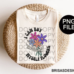 I can buy myself flowers png, song lyrics, self love skeleton png, self love png, sarcastic png, sublimation digital design, Miley Cyrus