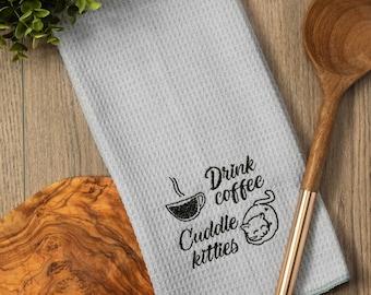 Embroidered Cat Kitchen Towel | Light Gray Waffle Weave Hand Towel | Drink Coffee Cuddle Kitties | Cute Cat Dish Towel | Cat Tea Towel