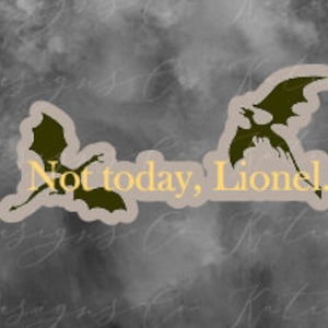Not Today, Lionel Zodiac Academy Sticker ***Licensed Merchandise***