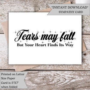 Sympathy Card Tears May Fall But Your Heart Finds A Way | Printable | Sorry for Your Loss | Condolence Card for Comfort and Support Card