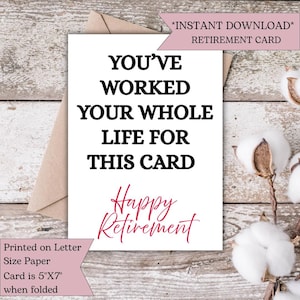 Retirement Card Funny | PRINTABLE You've Worked Your Whole Life For This Card Happy Retirement Card | INSTANT DOWNLOAD | Coworkers | Boss