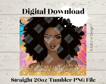 Naturally Unbothered-20oz Skinny Straight Tumbler Wrap high resolution PNG file DOWNLOAD