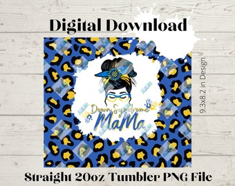 Down Syndrome Mama -20oz Skinny Straight Tumbler design High Resolution PNG file DOWNLOAD