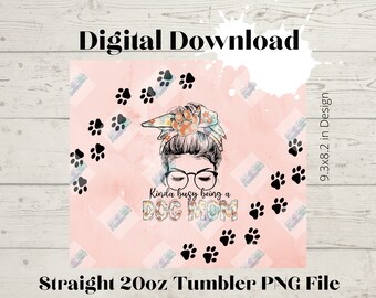 Busy Dog Mom -20oz Skinny Straight Tumbler design High Resolution PNG file DOWNLOAD