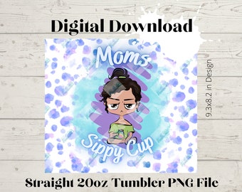 Moms Sippy Cup -20oz Skinny Straight Tumbler design High Resolution PNG file DOWNLOAD