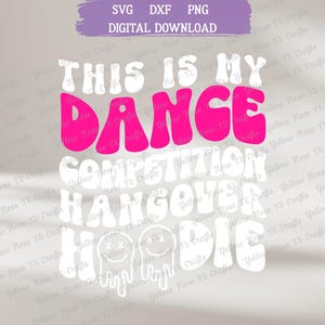 Puede incluir: Gráfico de descarga digital con el texto "THIS IS MY DANCE COMPETITION HANGOVER HOODIE" en blanco y rosa. El diseño incluye dos fantasmas con caras sonrientes. El banner superior dice "SVG DXF PNG DIGITAL DOWNLOAD".