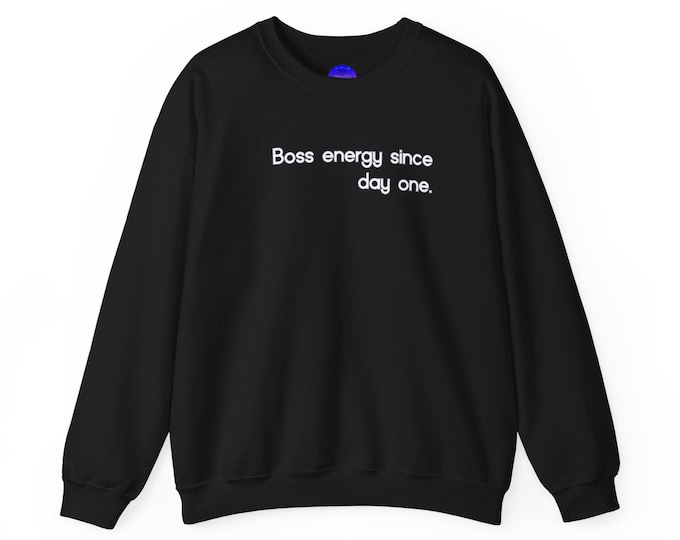 Boss energy since day one Capricorn Zodiac sweatshirt | text crewneck