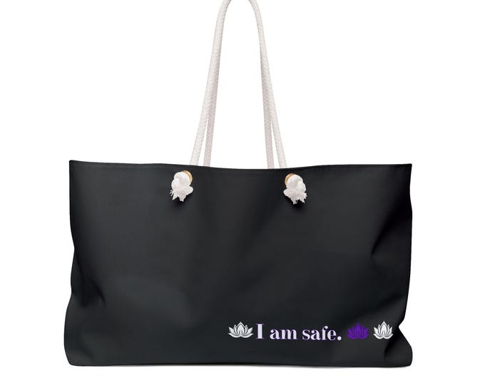 I am safe tote bag | Weekender Bag, black lotus affirmation design