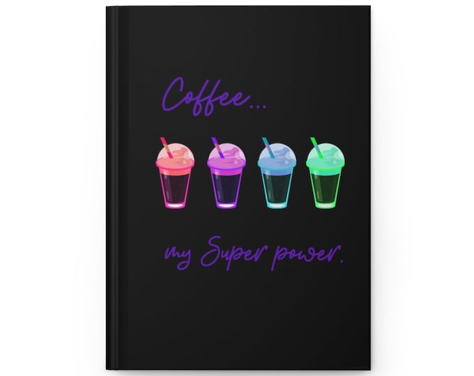Coffee is my Super power frap black Hardcover Journal Matte