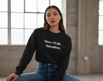 Bewegen Sie mit Absicht Rundhalsausschnitt | Motivierendes Text-Sweatshirt | Minimalistisches Casual Top