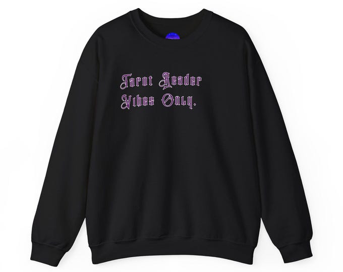 Tarot Reader Vibes Crewneck Sweatshirt | Gothic Script Mystic Apparel