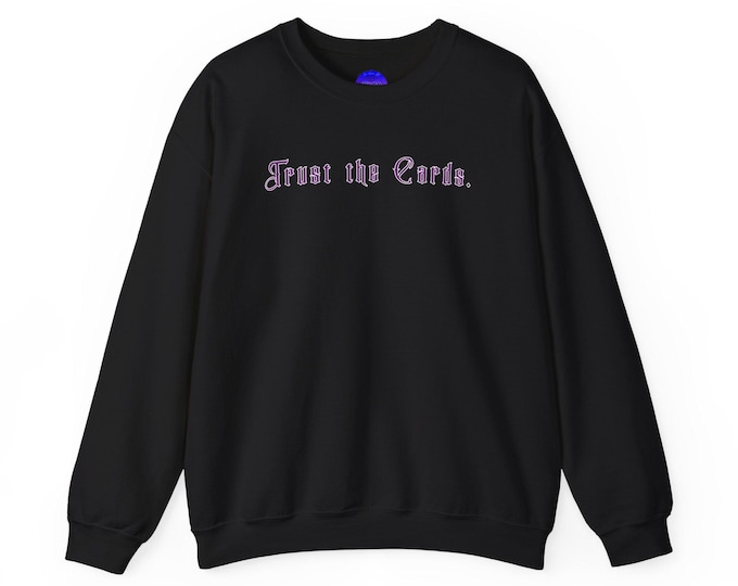 Trust the Cards Tarot sweatshirt | Tarot phrase crewneck