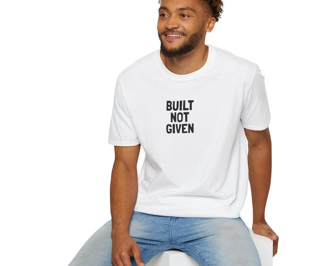 Built Not Given T-Shirt | Motivational Fitness Typography Tee