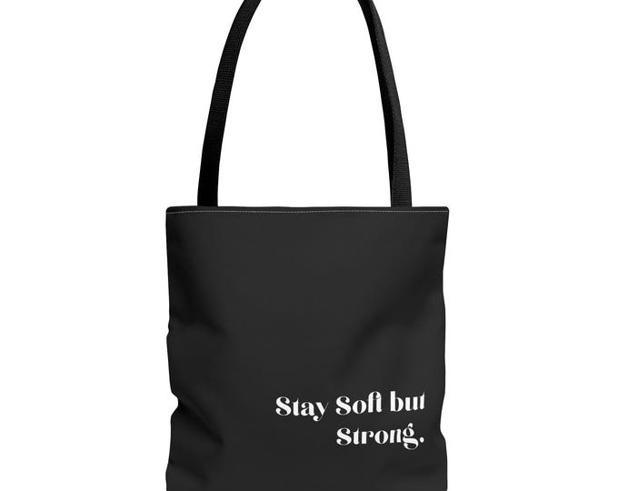 Stay Soft but Strong Tote Bag | Inspirational Typography Canvas Tote