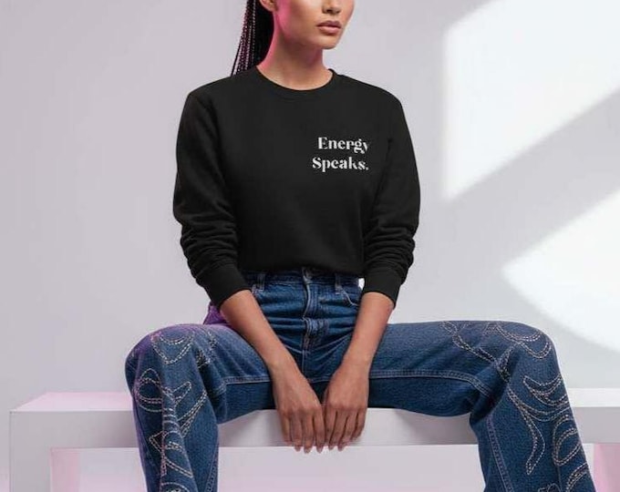 Energy Speaks sweatshirt | Minimal Typography, Black Crewneck