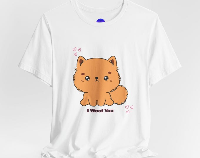 Pomeranian Dog T-Shirt | I Woof You, Puppy Tee