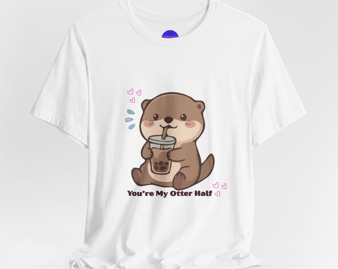 You’re My Otter Half T-Shirt | Cute Otter Drinking Bubble Tea Tee