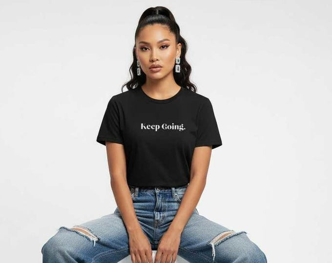 Keep Going Typography Tee | Motivational Shirt, Minimal Text Design