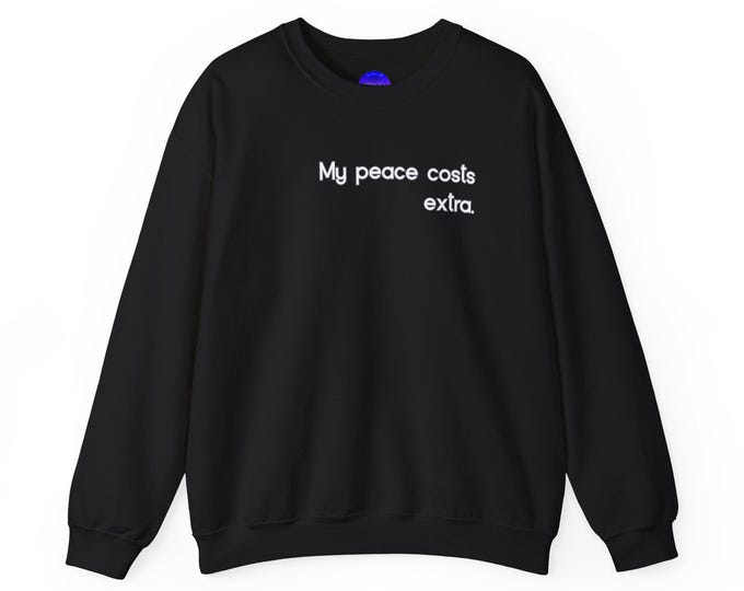 My peace costs extra Libra Zodiac Crewneck Sweatshirt | Minimalist Text Black Pullover