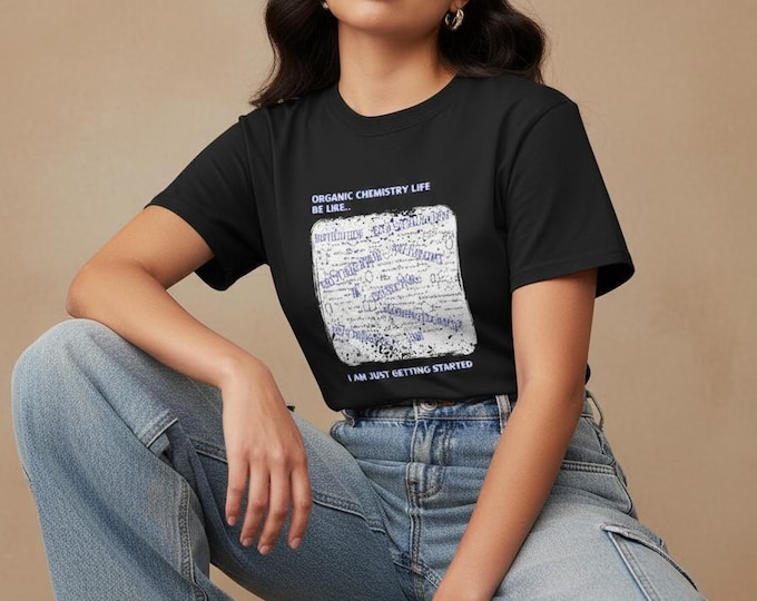 Organic Chemistry Life Unisex Tee, Science Student Apparel