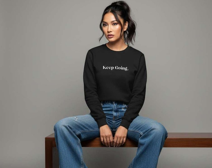 Keep Going motivational text Crewneck Sweatshirt | black inspirational slogan