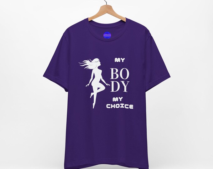 My Body My Choice Not Yours Womens Rights Awareness Purple Unisex Jersey Short Sleeve Tee