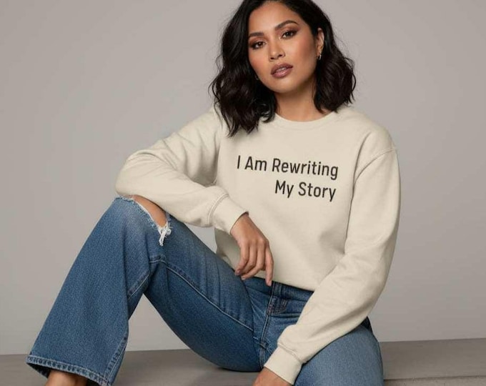 I am Rewriting My StoryTypography sweatshirt | Minimal Self Care Crewneck