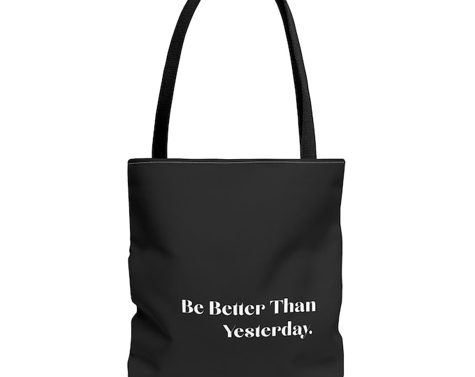 Be Better Than Yesterday Motivational Tote Bag | Black Typography Tote
