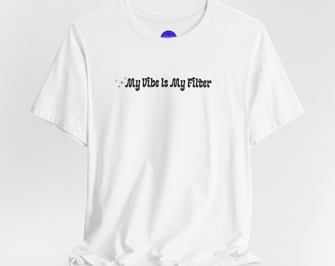 My Vibe Is My Filter T-Shirt | Minimal Script Typography Tee