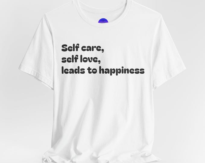 Self care, self love text Unisex Jersey Short Sleeve Tee in Purple, Pink or White