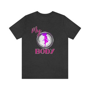 My Body My Body My Choice Black Purple and Pink Unisex Jersey Short Sleeve Tee